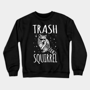 Trash Squirrel Funny Raccoon Crewneck Sweatshirt